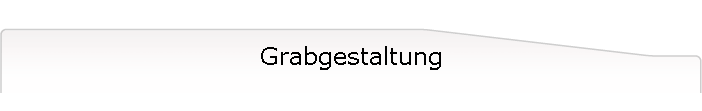 Grabgestaltung