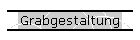 Grabgestaltung