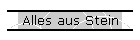 Alles aus Stein